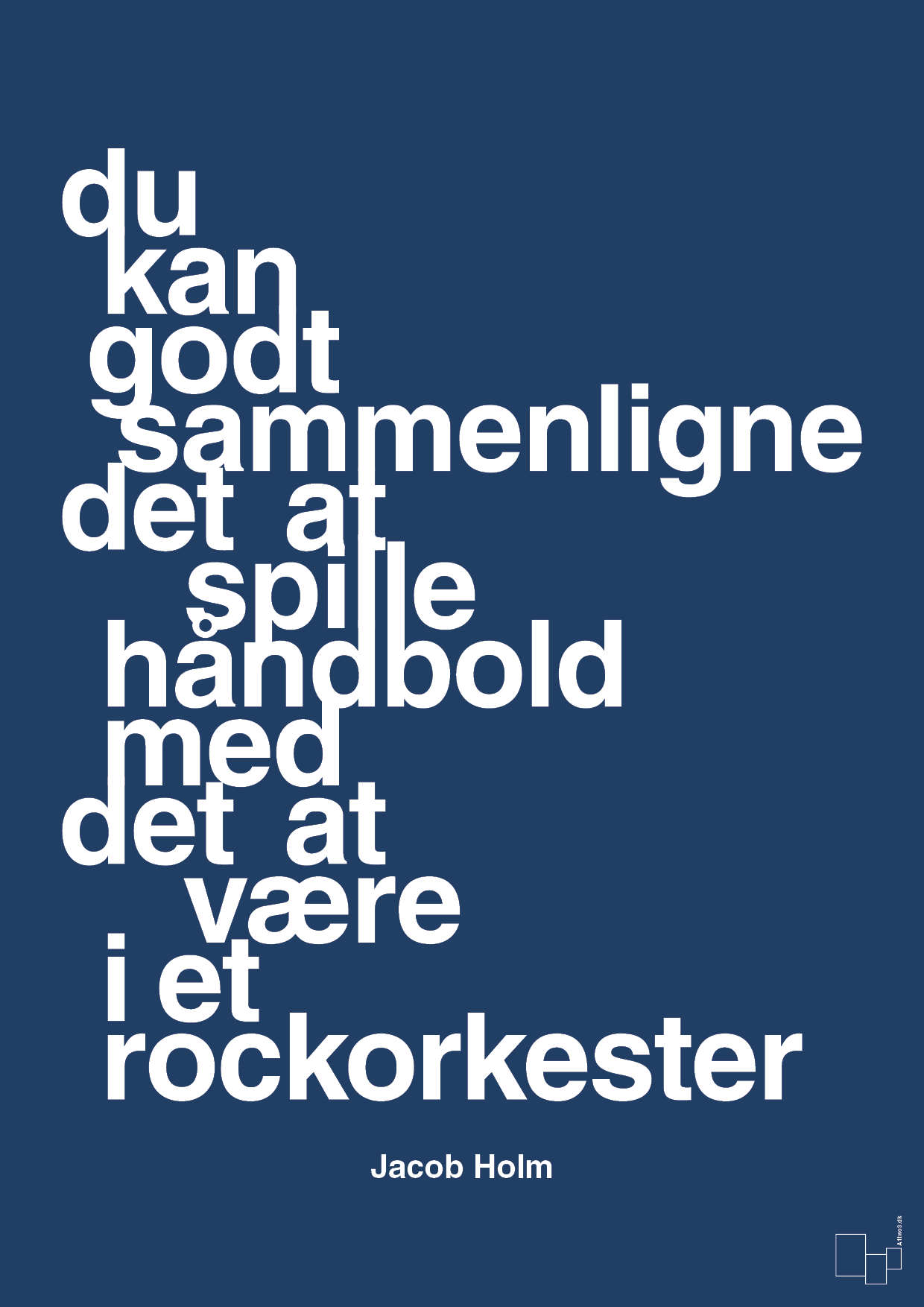 plakat: du kan godt sammenligne det at spille håndbold med det at være i et rockorkester - lapis blue-Håndbold-A1two3