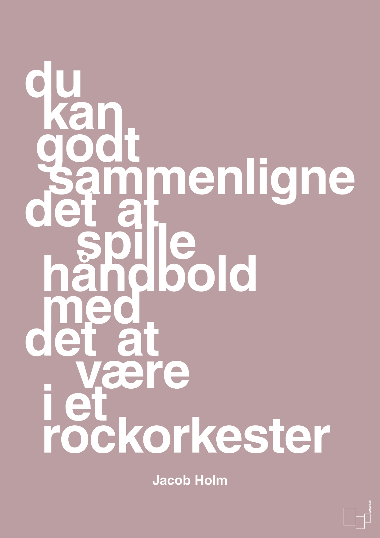 plakat: du kan godt sammenligne det at spille håndbold med det at være i et rockorkester - light rose-Håndbold-A1two3