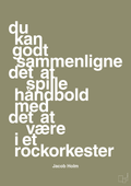 plakat: du kan godt sammenligne det at spille håndbold med det at være i et rockorkester - misty forrest-Håndbold-A1two3