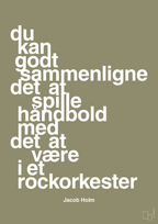 plakat: du kan godt sammenligne det at spille håndbold med det at være i et rockorkester - misty forrest-Håndbold-A1two3