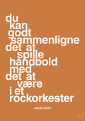 plakat: du kan godt sammenligne det at spille håndbold med det at være i et rockorkester - rumba orange-Håndbold-A1two3