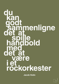plakat: du kan godt sammenligne det at spille håndbold med det at være i et rockorkester - secret meadow-Håndbold-A1two3