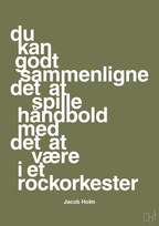 plakat: du kan godt sammenligne det at spille håndbold med det at være i et rockorkester - secret meadow-Håndbold-A1two3