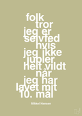 plakat: folk tror jeg er selvfed hvis jeg ikke jubler helt vildt når jeg har lavet mit 10. mål - back to nature-Håndbold-A1two3