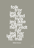 plakat: folk tror jeg er selvfed hvis jeg ikke jubler helt vildt når jeg har lavet mit 10. mål - battleship gray-Håndbold-A1two3
