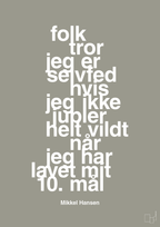 plakat: folk tror jeg er selvfed hvis jeg ikke jubler helt vildt når jeg har lavet mit 10. mål - battleship gray-Håndbold-A1two3