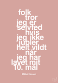 plakat: folk tror jeg er selvfed hvis jeg ikke jubler helt vildt når jeg har lavet mit 10. mål - bubble shell-Håndbold-A1two3