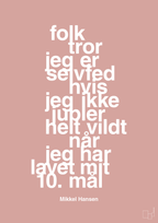 plakat: folk tror jeg er selvfed hvis jeg ikke jubler helt vildt når jeg har lavet mit 10. mål - bubble shell-Håndbold-A1two3