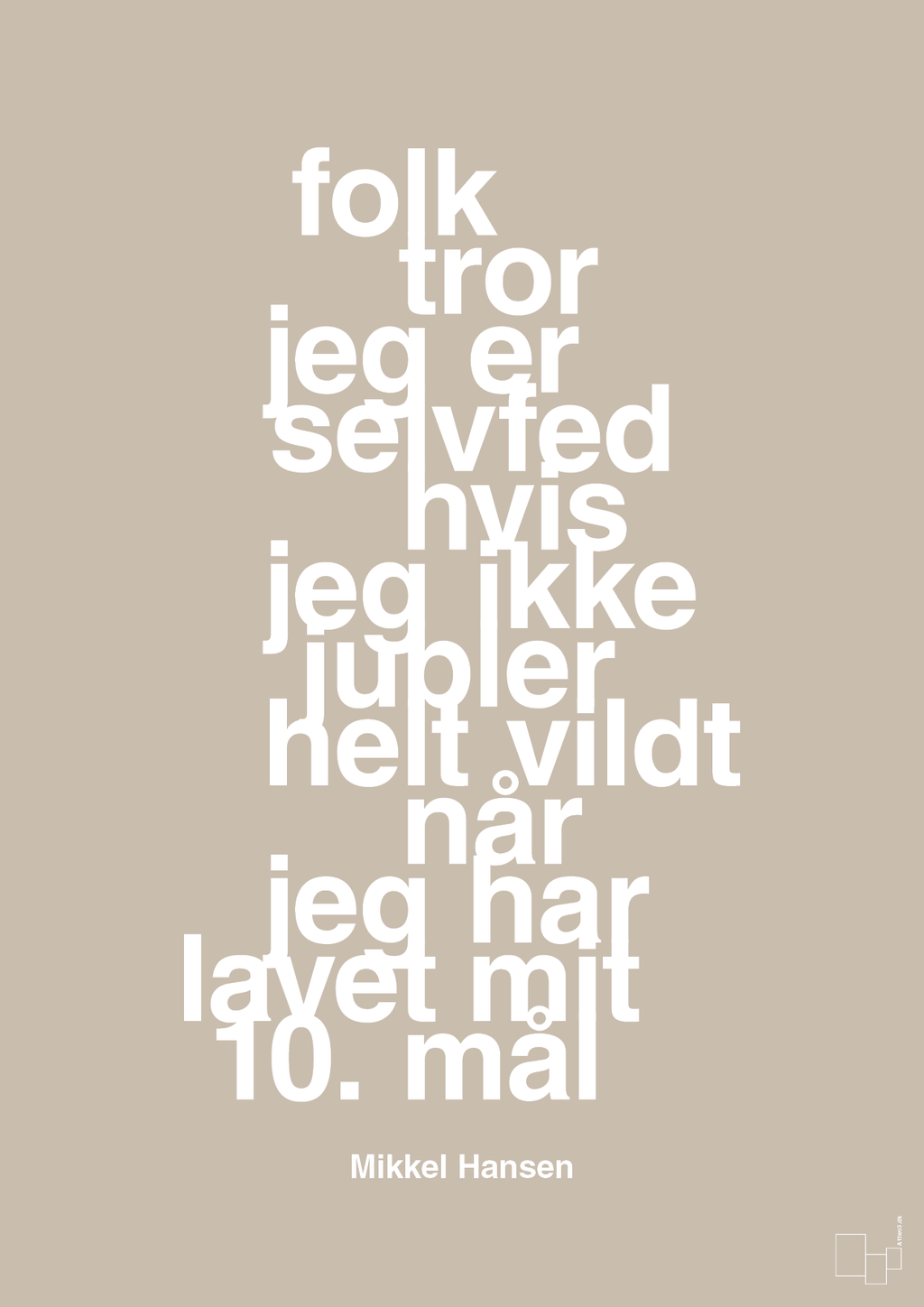 plakat: folk tror jeg er selvfed hvis jeg ikke jubler helt vildt når jeg har lavet mit 10. mål - creamy mushroom-Håndbold-A1two3