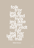 plakat: folk tror jeg er selvfed hvis jeg ikke jubler helt vildt når jeg har lavet mit 10. mål - creamy mushroom-Håndbold-A1two3