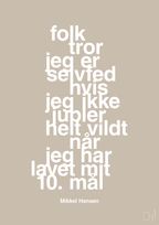 plakat: folk tror jeg er selvfed hvis jeg ikke jubler helt vildt når jeg har lavet mit 10. mål - creamy mushroom-Håndbold-A1two3