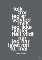 plakat: folk tror jeg er selvfed hvis jeg ikke jubler helt vildt når jeg har lavet mit 10. mål - graphic charcoal-Håndbold-A1two3