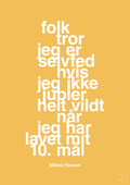 plakat: folk tror jeg er selvfed hvis jeg ikke jubler helt vildt når jeg har lavet mit 10. mål - honeycomb-Håndbold-A1two3