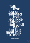 plakat: folk tror jeg er selvfed hvis jeg ikke jubler helt vildt når jeg har lavet mit 10. mål - lapis blue-Håndbold-A1two3