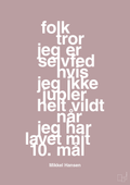 plakat: folk tror jeg er selvfed hvis jeg ikke jubler helt vildt når jeg har lavet mit 10. mål - light rose-Håndbold-A1two3