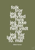 plakat: folk tror jeg er selvfed hvis jeg ikke jubler helt vildt når jeg har lavet mit 10. mål - secret meadow-Håndbold-A1two3