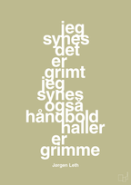 plakat: jeg synes det er grimt jeg synes også håndboldhaller er grimme - back to nature-Håndbold-A1two3