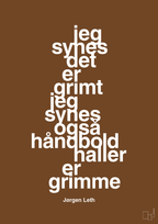 plakat: jeg synes det er grimt jeg synes også håndboldhaller er grimme - dark brown-Håndbold-A1two3