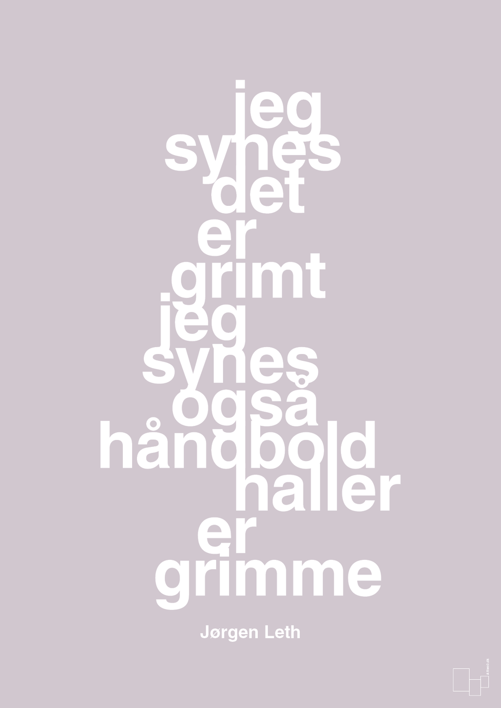 plakat: jeg synes det er grimt jeg synes også håndboldhaller er grimme - dusty lilac-Håndbold-A1two3