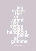 plakat: jeg synes det er grimt jeg synes også håndboldhaller er grimme - dusty lilac-Håndbold-A1two3