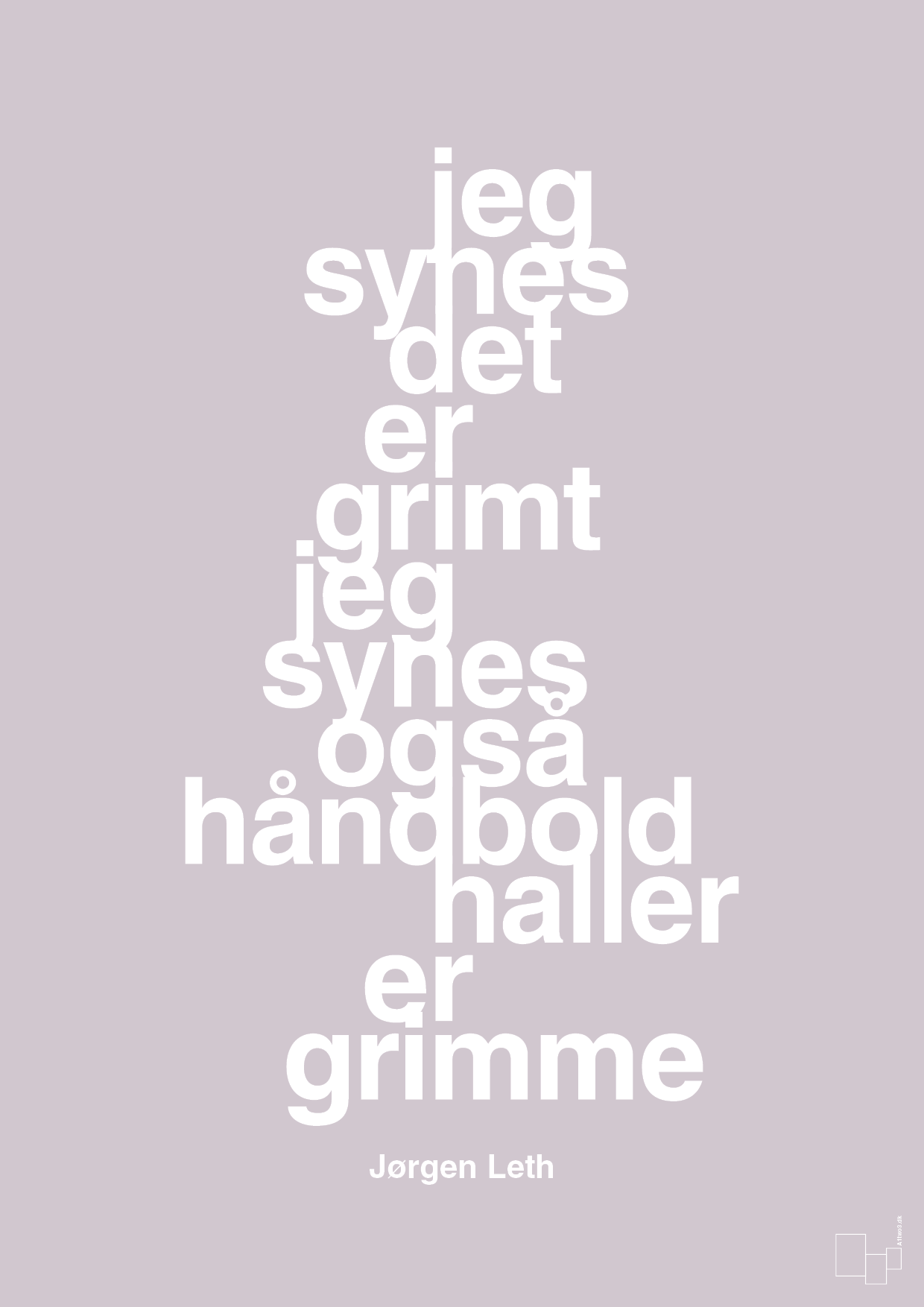 plakat: jeg synes det er grimt jeg synes også håndboldhaller er grimme - dusty lilac-Håndbold-A1two3