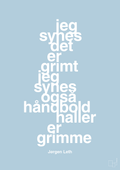 plakat: jeg synes det er grimt jeg synes også håndboldhaller er grimme - heavenly blue-Håndbold-A1two3