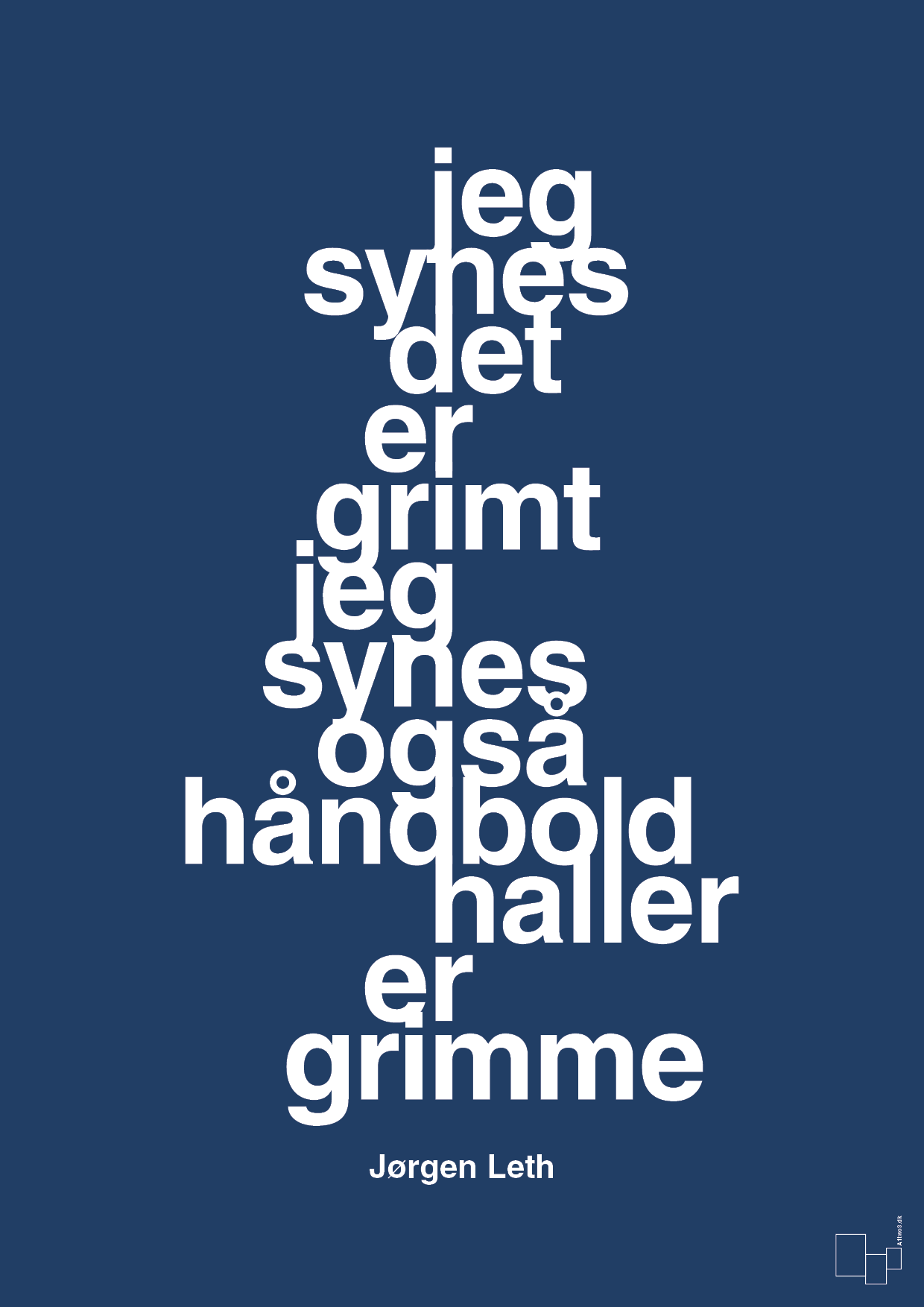 plakat: jeg synes det er grimt jeg synes også håndboldhaller er grimme - lapis blue-Håndbold-A1two3