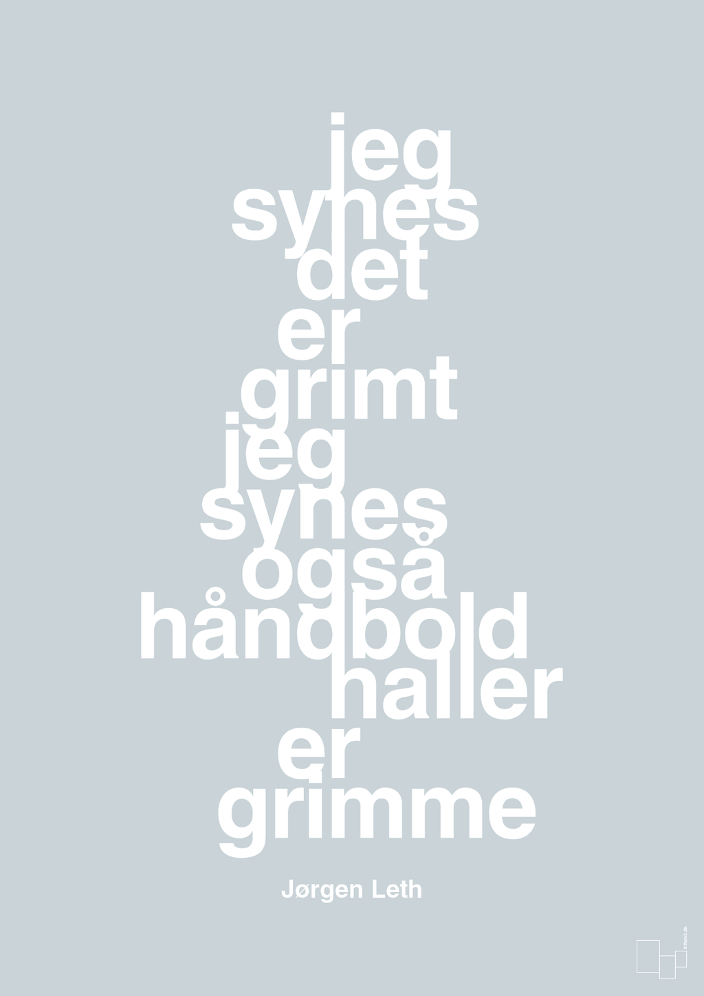 plakat: jeg synes det er grimt jeg synes også håndboldhaller er grimme - light drizzle-Håndbold-A1two3