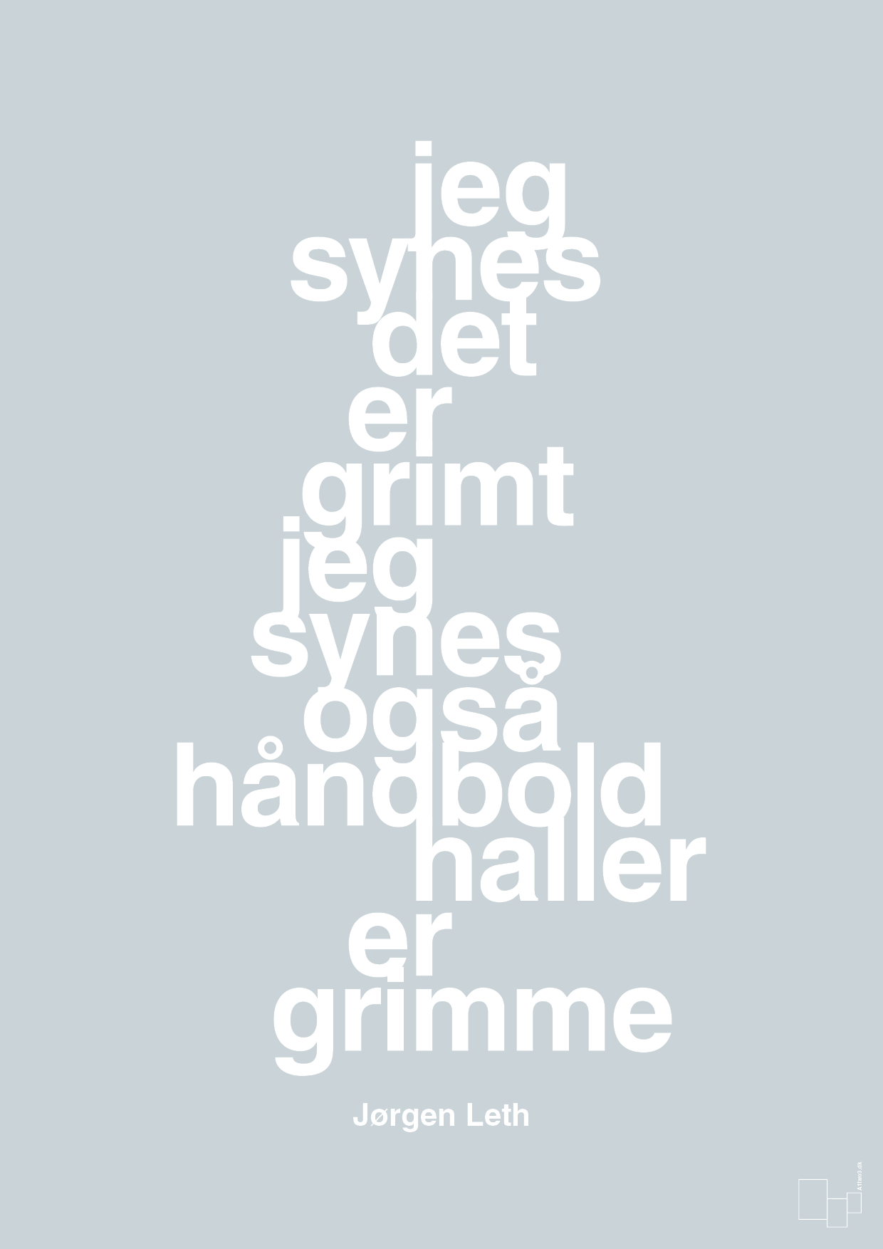 plakat: jeg synes det er grimt jeg synes også håndboldhaller er grimme - light drizzle-Håndbold-A1two3