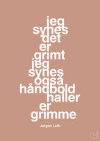 plakat: jeg synes det er grimt jeg synes også håndboldhaller er grimme - powder-Håndbold-A1two3