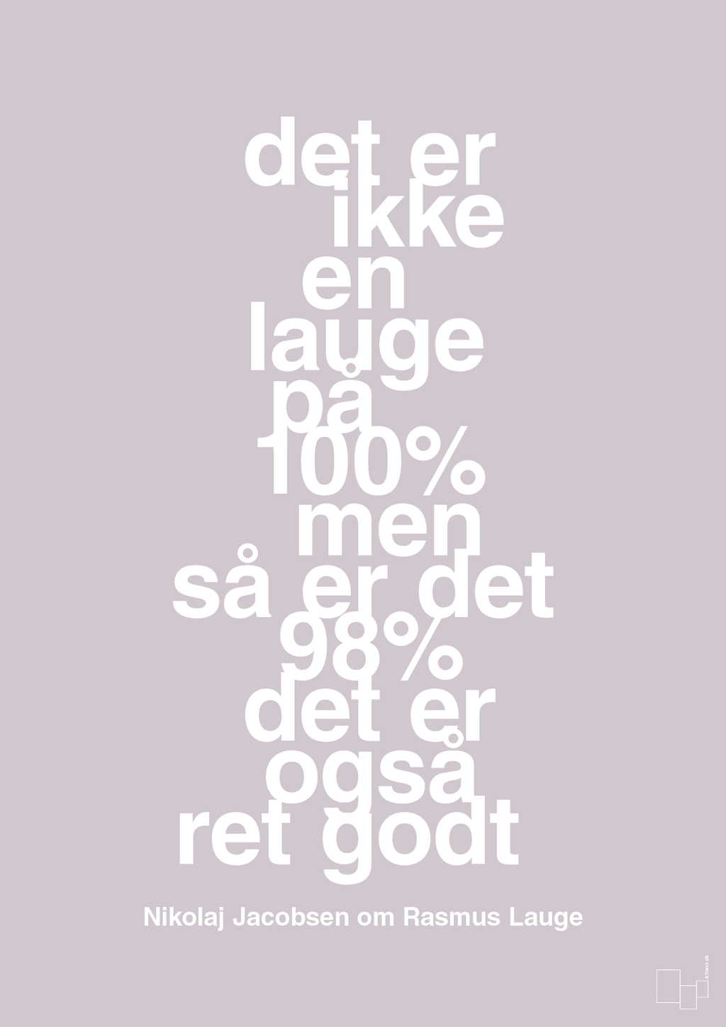 plakat: det er ikke en lauge på 100% men så er det 98% det er også ret godt - dusty lilac-Håndbold-A1two3