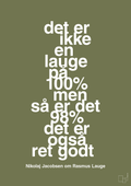 plakat: det er ikke en lauge på 100% men så er det 98% det er også ret godt - secret meadow-Håndbold-A1two3