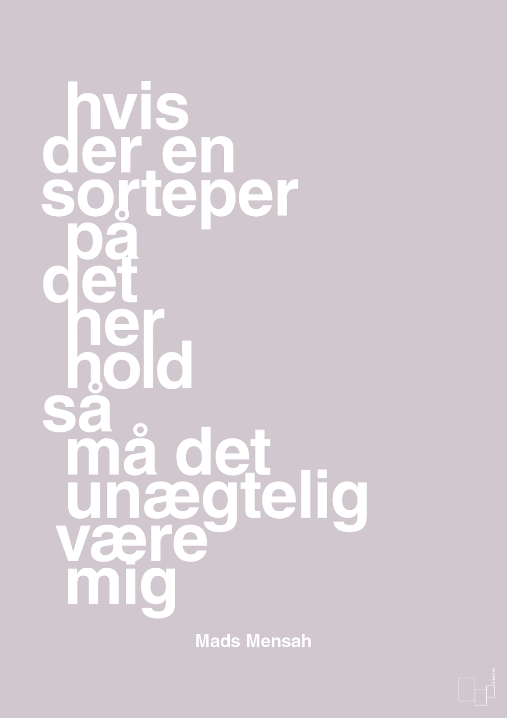 plakat: hvis der en sorteper på det her hold så må det unægtelig være mig - dusty lilac-Håndbold-A1two3