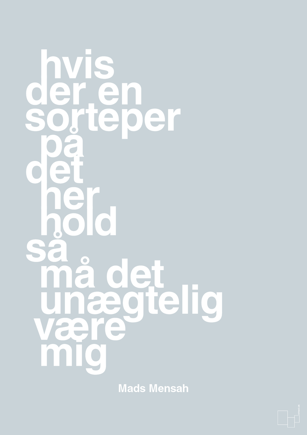 plakat: hvis der en sorteper på det her hold så må det unægtelig være mig - light drizzle-Håndbold-A1two3