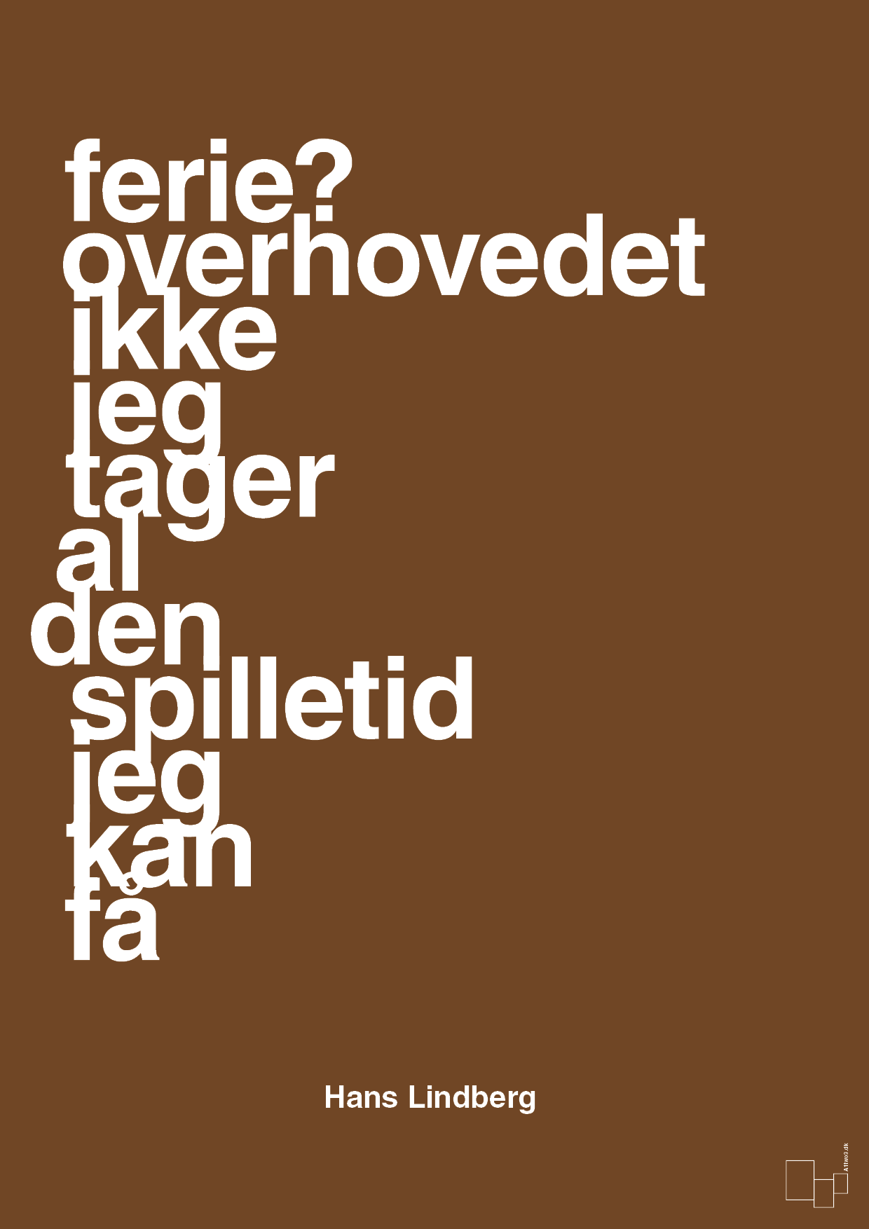 plakat: ferie? overhovedet ikke jeg tager al den spilletid jeg kan få - dark brown-Håndbold-A1two3