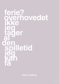plakat: ferie? overhovedet ikke jeg tager al den spilletid jeg kan få - dusty lilac-Håndbold-A1two3