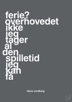 plakat: ferie? overhovedet ikke jeg tager al den spilletid jeg kan få - graphic charcoal-Håndbold-A1two3