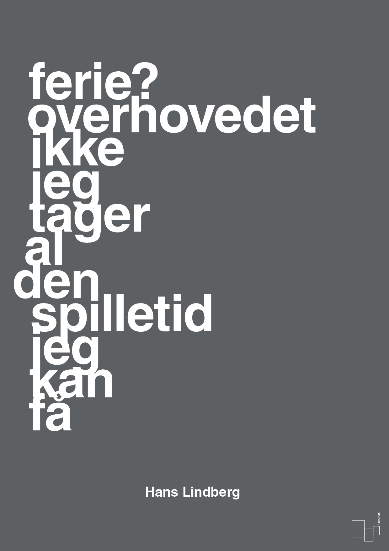 plakat: ferie? overhovedet ikke jeg tager al den spilletid jeg kan få - graphic charcoal-Håndbold-A1two3