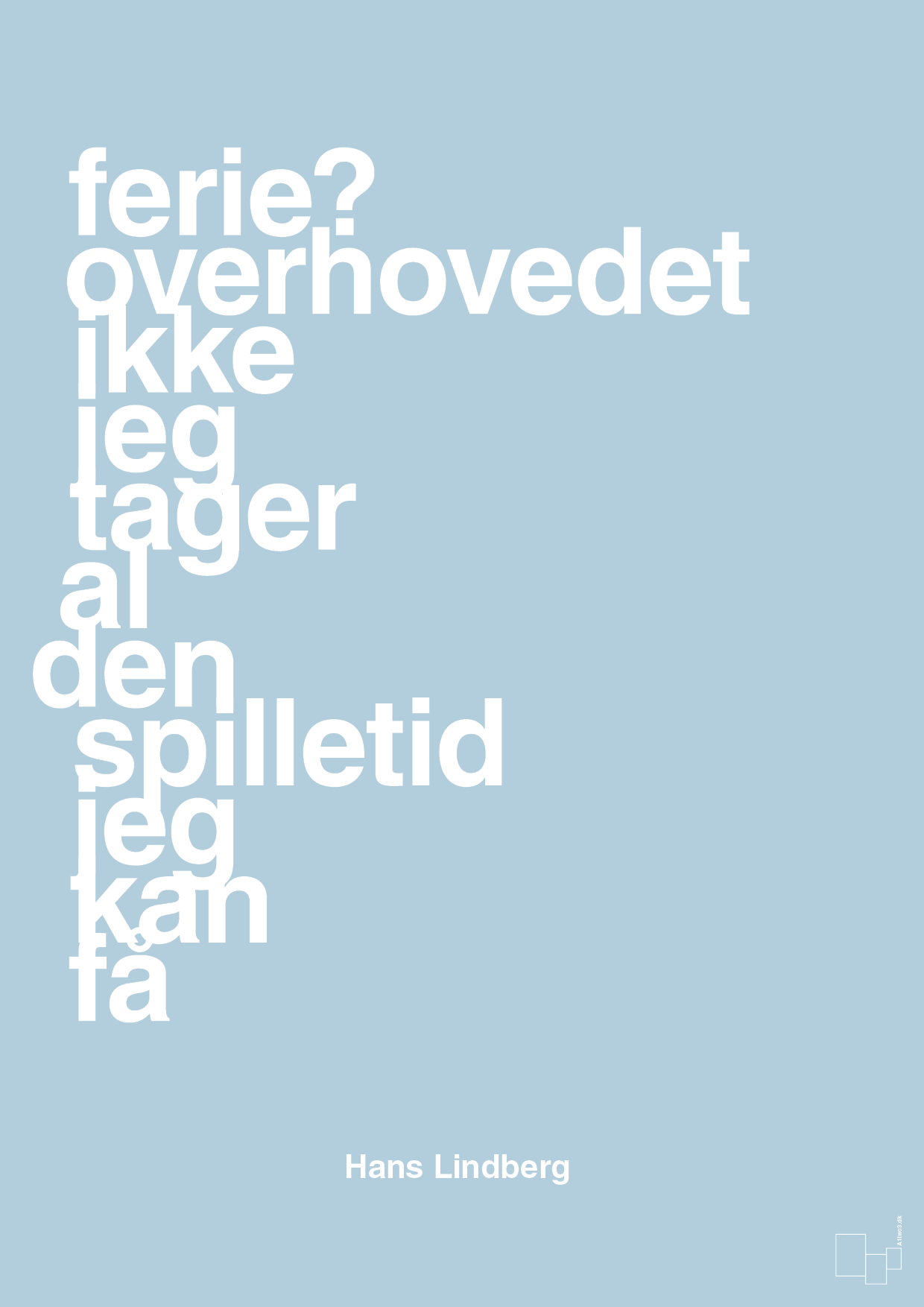 plakat: ferie? overhovedet ikke jeg tager al den spilletid jeg kan få - heavenly blue-Håndbold-A1two3