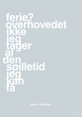 plakat: ferie? overhovedet ikke jeg tager al den spilletid jeg kan få - light drizzle-Håndbold-A1two3