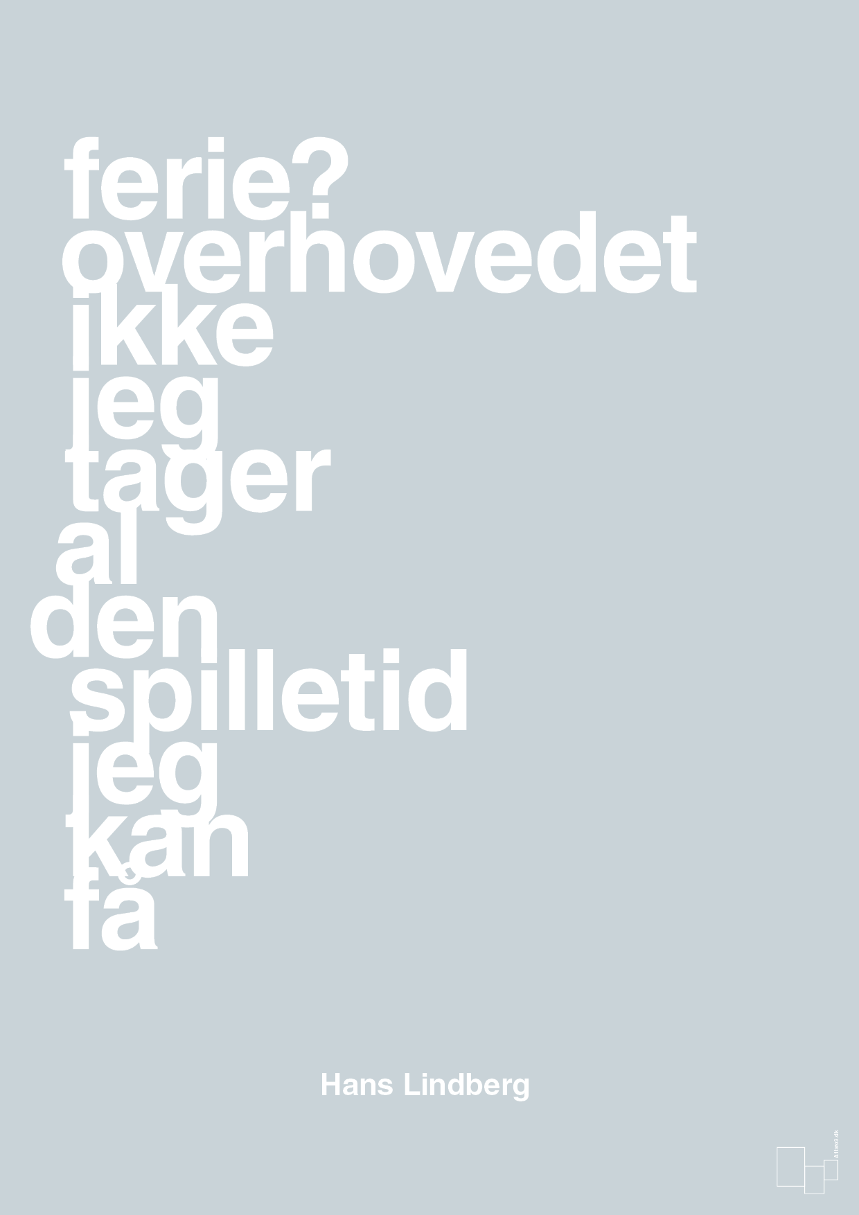plakat: ferie? overhovedet ikke jeg tager al den spilletid jeg kan få - light drizzle-Håndbold-A1two3