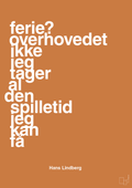 plakat: ferie? overhovedet ikke jeg tager al den spilletid jeg kan få - rumba orange-Håndbold-A1two3