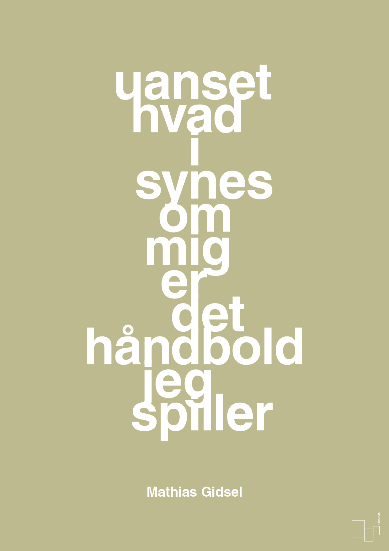 plakat: uanset hvad i synes om mig er det håndbold jeg spiller - back to nature-Håndbold-A1two3