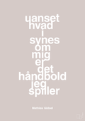 plakat: uanset hvad i synes om mig er det håndbold jeg spiller - broken beige-Håndbold-A1two3