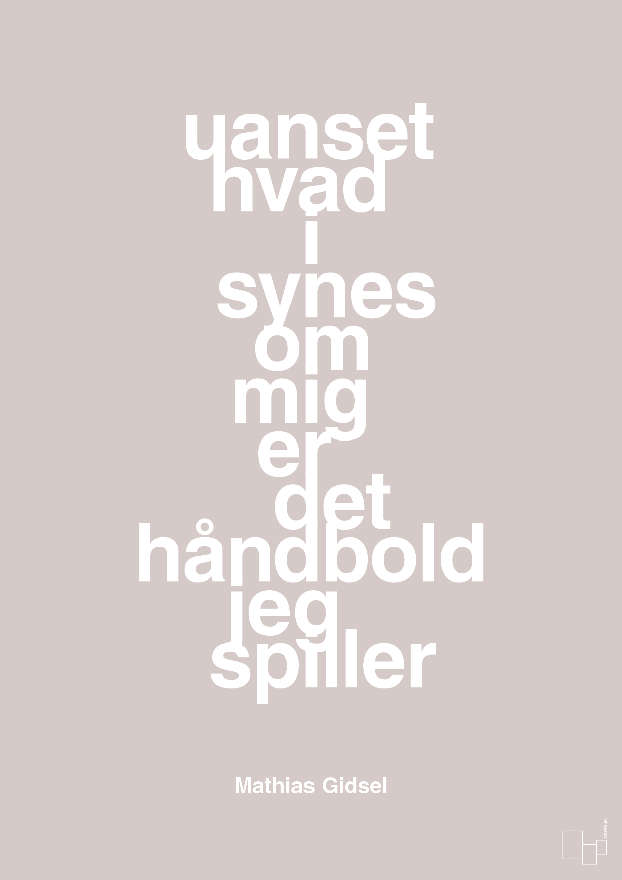 plakat: uanset hvad i synes om mig er det håndbold jeg spiller - broken beige-Håndbold-A1two3