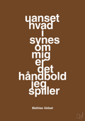 plakat: uanset hvad i synes om mig er det håndbold jeg spiller - dark brown-Håndbold-A1two3