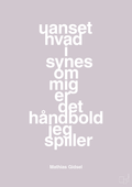 plakat: uanset hvad i synes om mig er det håndbold jeg spiller - dusty lilac-Håndbold-A1two3