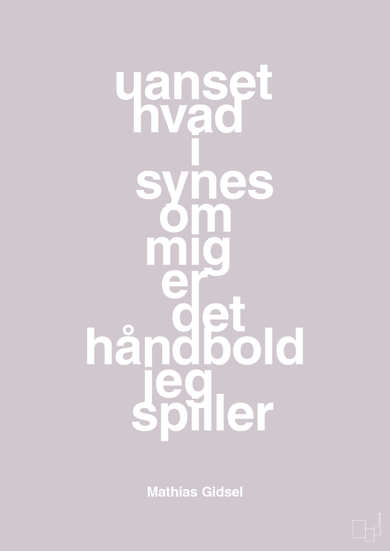 plakat: uanset hvad i synes om mig er det håndbold jeg spiller - dusty lilac-Håndbold-A1two3