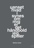plakat: uanset hvad i synes om mig er det håndbold jeg spiller - graphic charcoal-Håndbold-A1two3