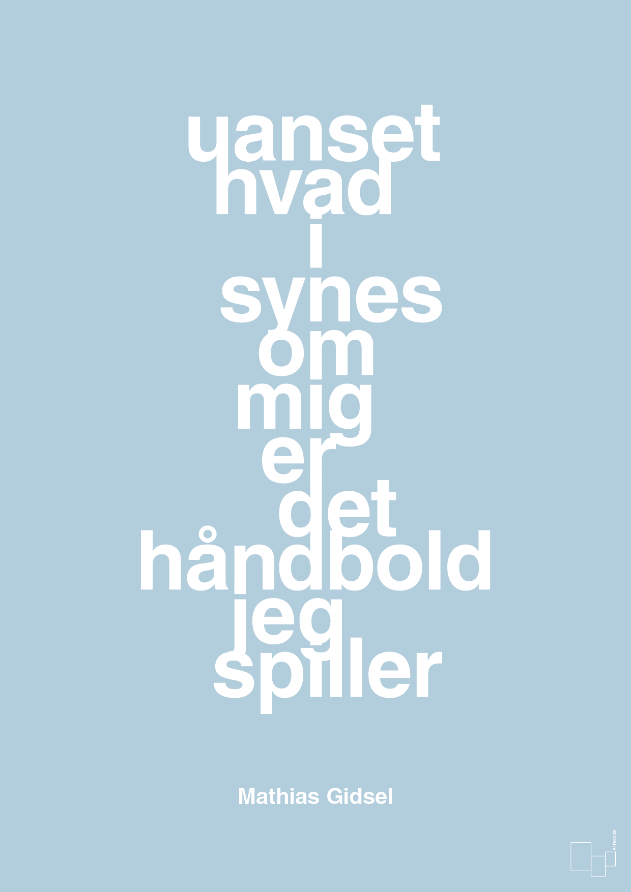plakat: uanset hvad i synes om mig er det håndbold jeg spiller - heavenly blue-Håndbold-A1two3